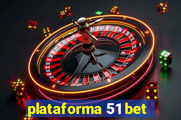 plataforma 51 bet