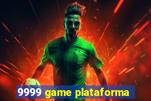 9999 game plataforma