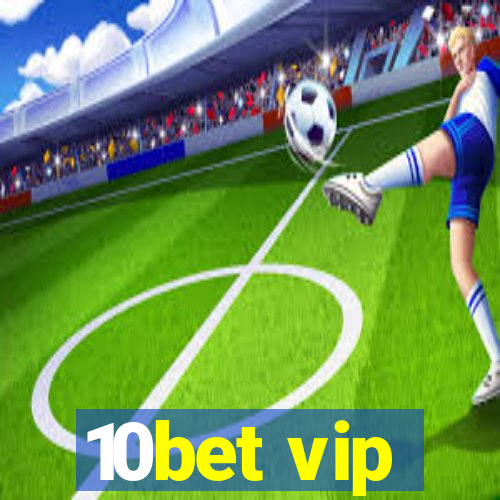 10bet vip