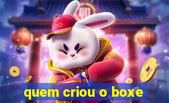 quem criou o boxe