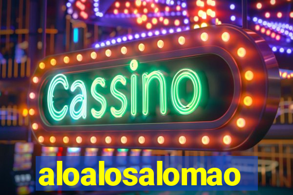 aloalosalomao