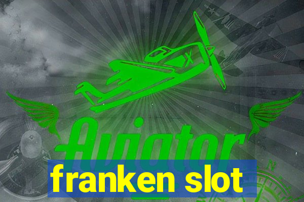 franken slot