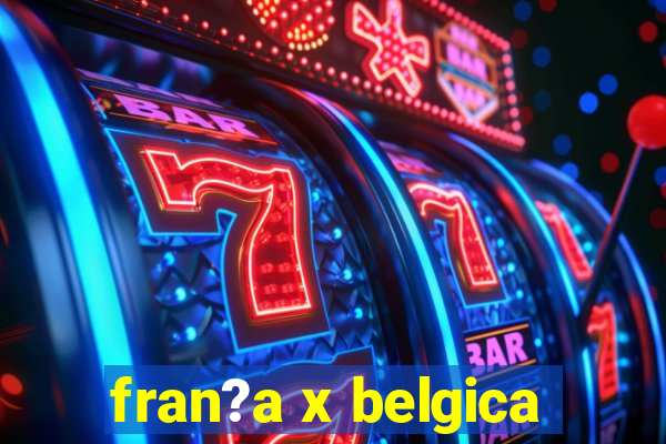 fran?a x belgica