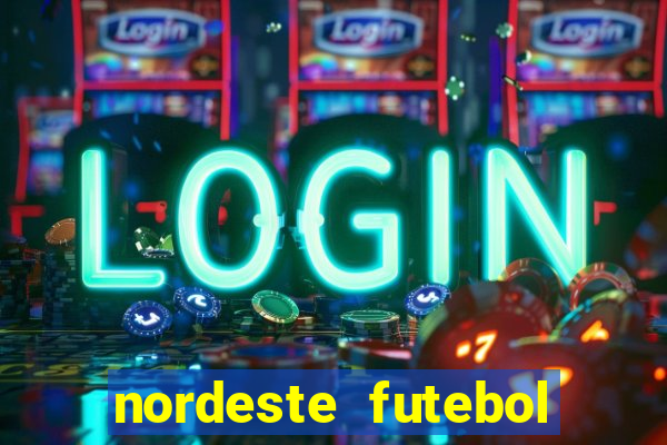 nordeste futebol bet net