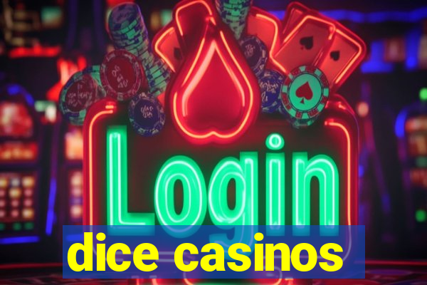 dice casinos