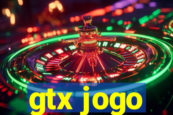 gtx jogo