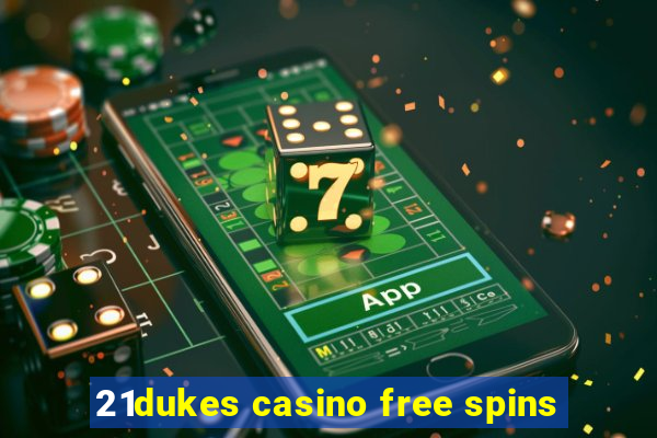 21dukes casino free spins