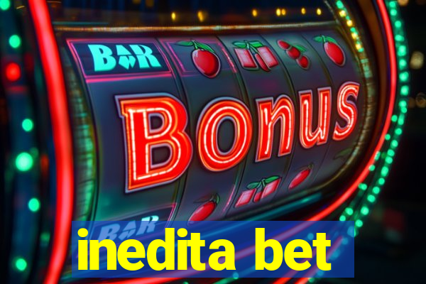 inedita bet