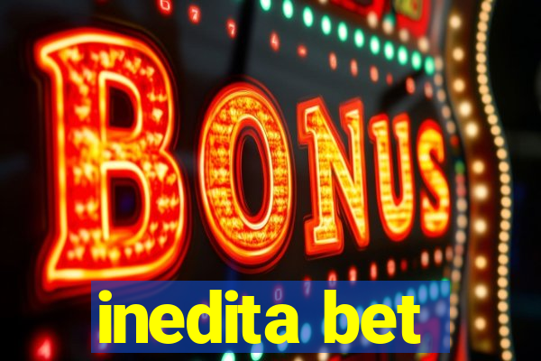 inedita bet