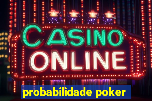 probabilidade poker