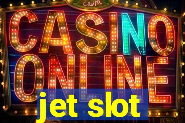 jet slot