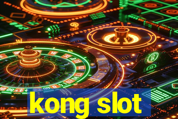 kong slot