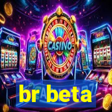 br beta