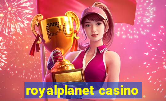 royalplanet casino