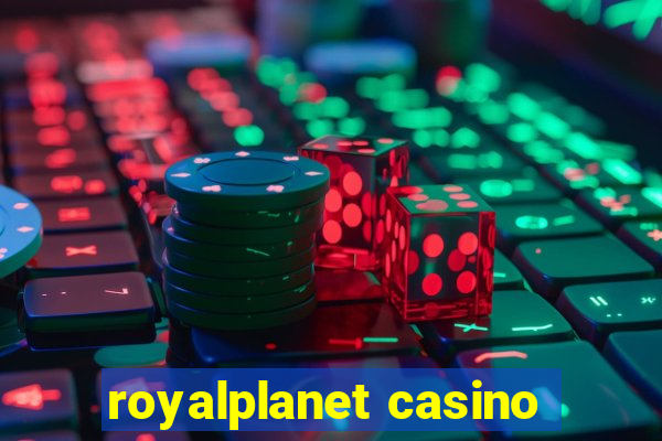 royalplanet casino