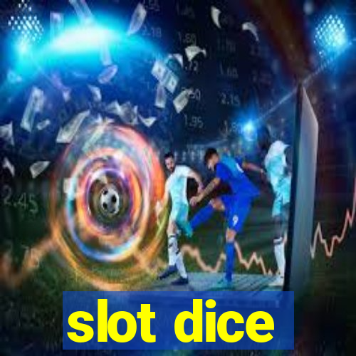 slot dice