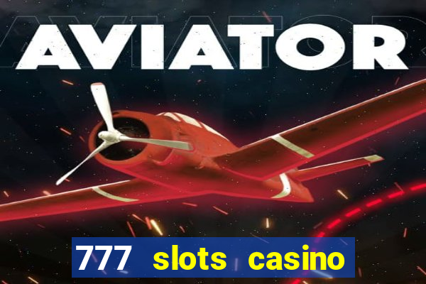 777 slots casino – new online slot machine games