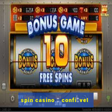 spin casino 茅 confi谩vel