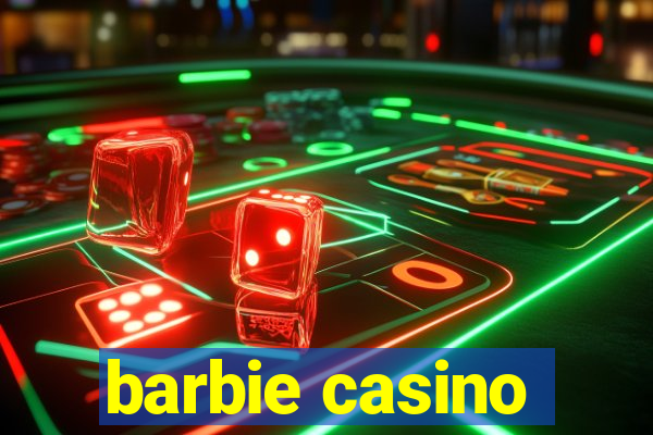 barbie casino