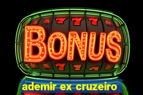 ademir ex cruzeiro