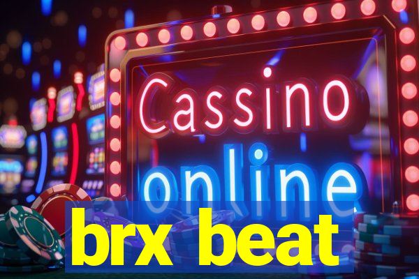 brx beat