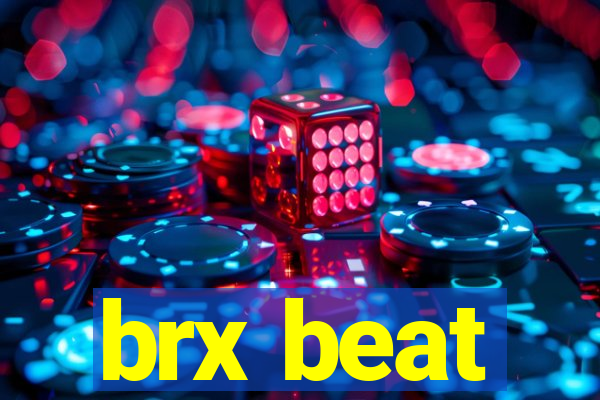 brx beat