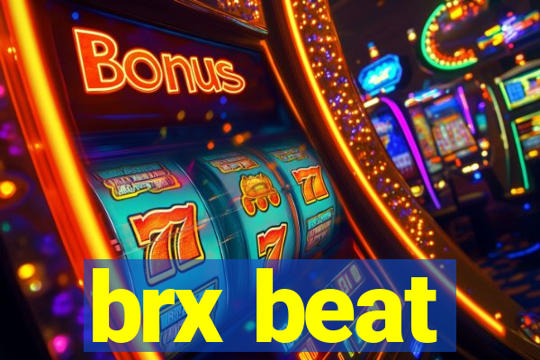 brx beat