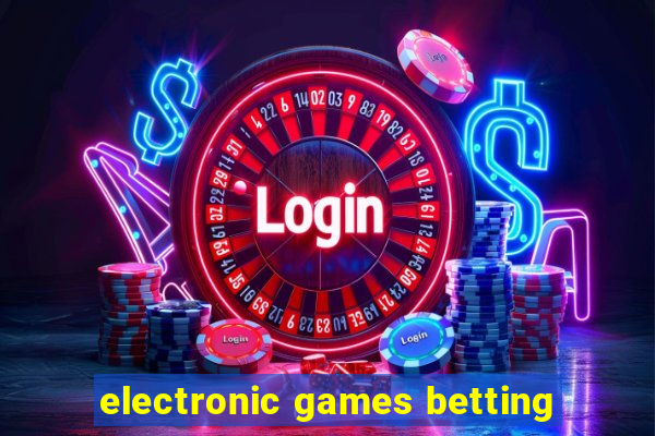 electronic games betting