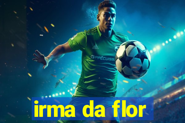 irma da flor