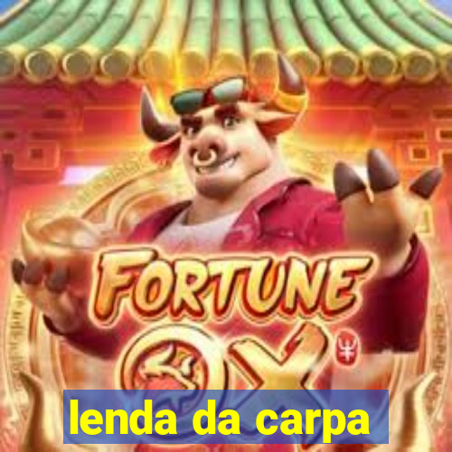 lenda da carpa