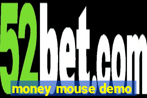 money mouse demo