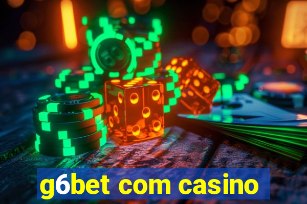 g6bet com casino