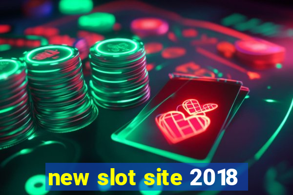 new slot site 2018