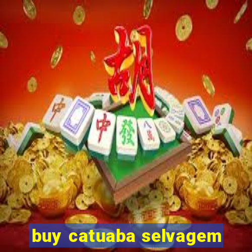 buy catuaba selvagem