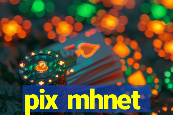 pix mhnet