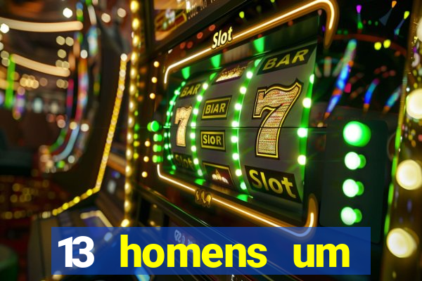 13 homens um segredo imagem de casino