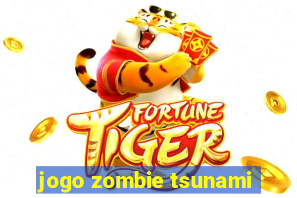 jogo zombie tsunami