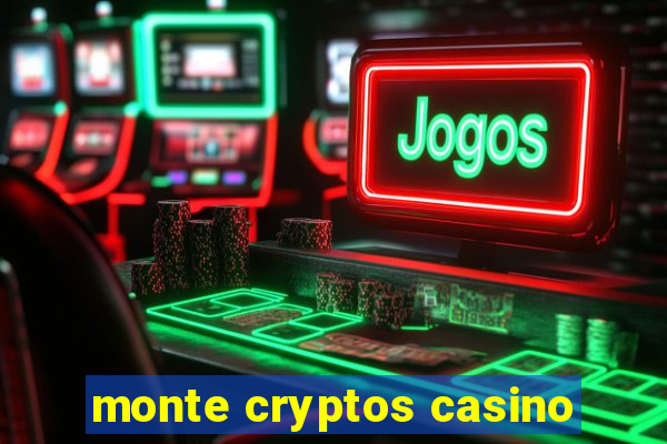 monte cryptos casino