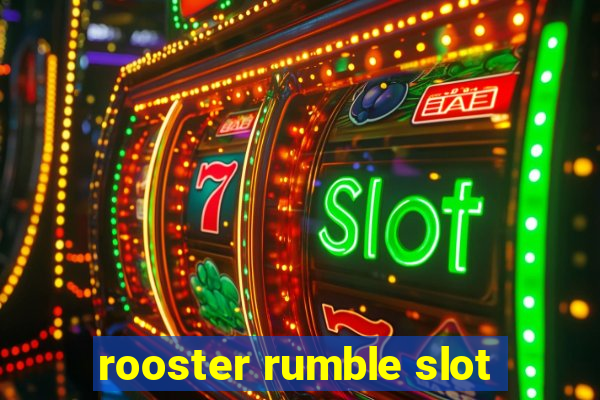 rooster rumble slot