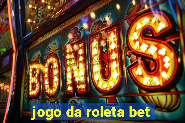 jogo da roleta bet