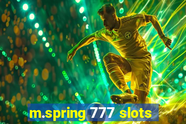 m.spring 777 slots