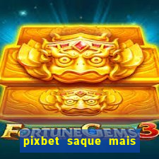 pixbet saque mais rapido do mundo