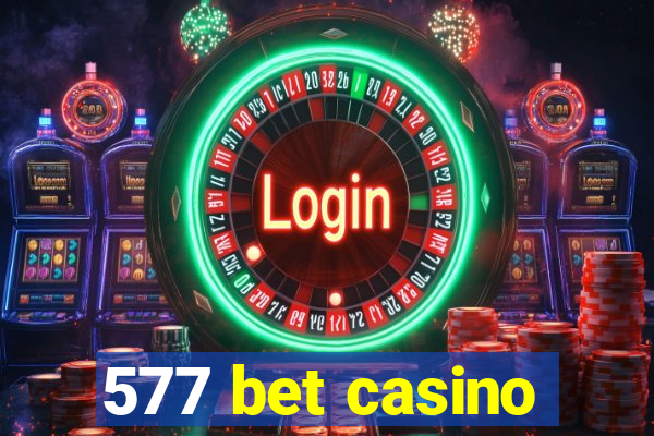 577 bet casino