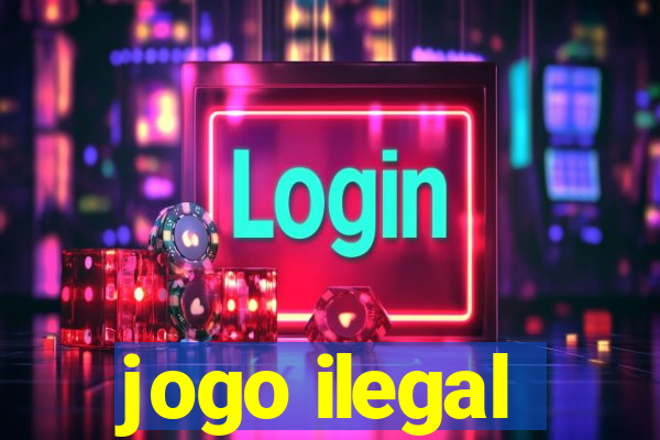 jogo ilegal