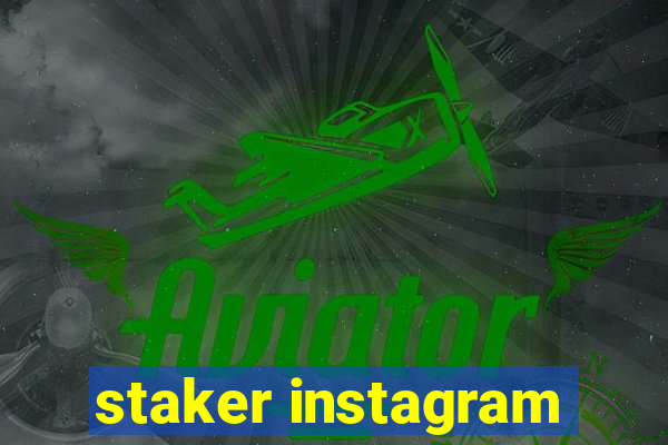 staker instagram