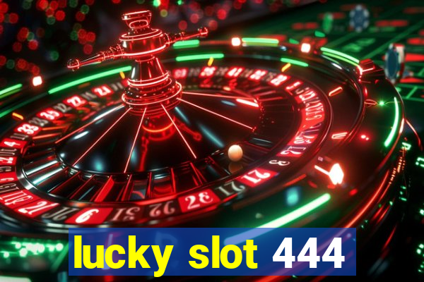 lucky slot 444