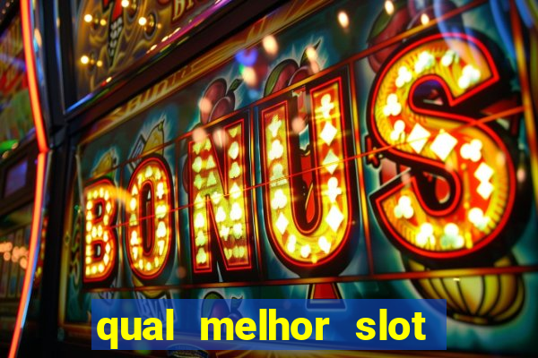 qual melhor slot para ganhar dinheiro