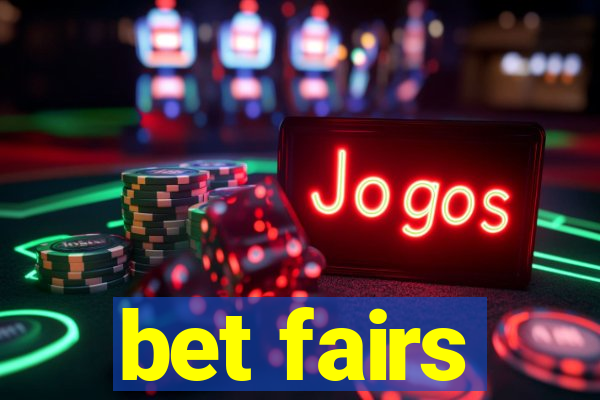 bet fairs