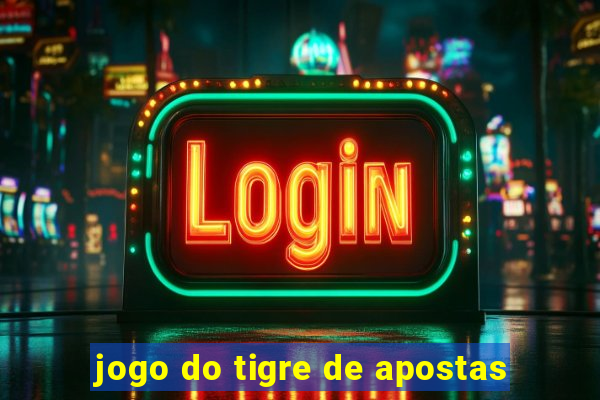 jogo do tigre de apostas