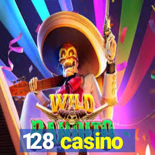 128 casino